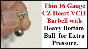 THIN 16 Gauge CZ HEART top with Big n Heavy Ball for Extra Pressure.