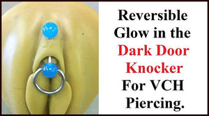 Reversible Glow in the Dark Door Knocker for VCH Piercing.