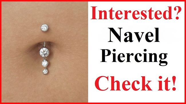 Interested? NAVEL PIERCING Check It Out!