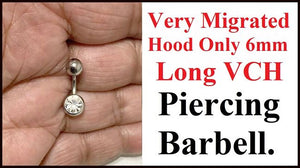 FOR VERY MIGRATED HOOD Only 6mm or 1/4" long VCH Gem Barbell.