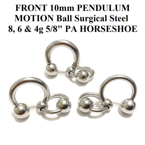 FRONT 10mm PENDULUM MOTION BALL Surgical Steel 8, 6 & 4g 5/8" PA HORSESHOE.