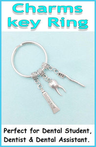 Perect Charm Key Ring for Dentist, Dental Student, Dental Assistant.