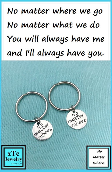 2 Best Friends, NO MATTER WHERE Key Chains. Long Distance. Moving Gift.