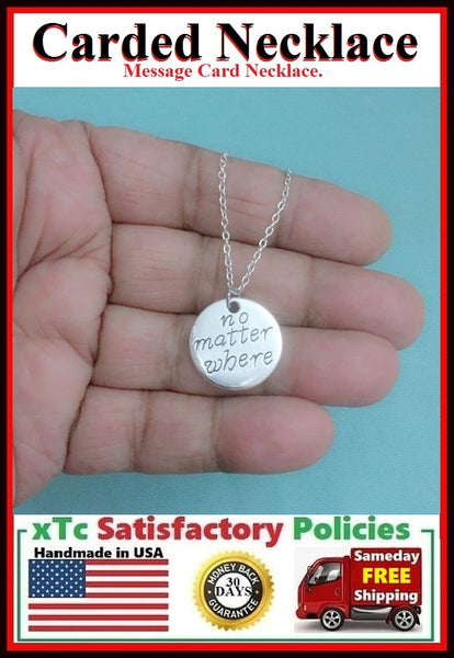 BF Gift; Silver NO MATTER WHERE Charm Necklace.