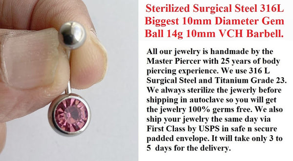 Sterilized Surgical Steel BIGGEST 10mm PINK Gem 14g 10mm Length VCH Barbell.