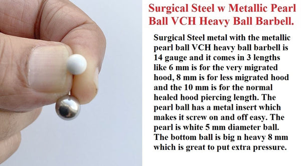 Metallic PEARL Ball  VCH HEAVY BALL Piercing Barbell for EXTRA PRESSURE.