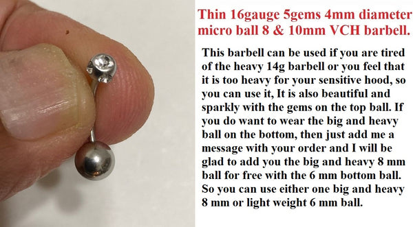 THIN 16gauge 5gems MICRO ball 8 and 10mm Length VCH Barbell.