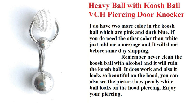 Heavy Ball and Koosh Ball Tickler VCH Piercing Door Knocker.