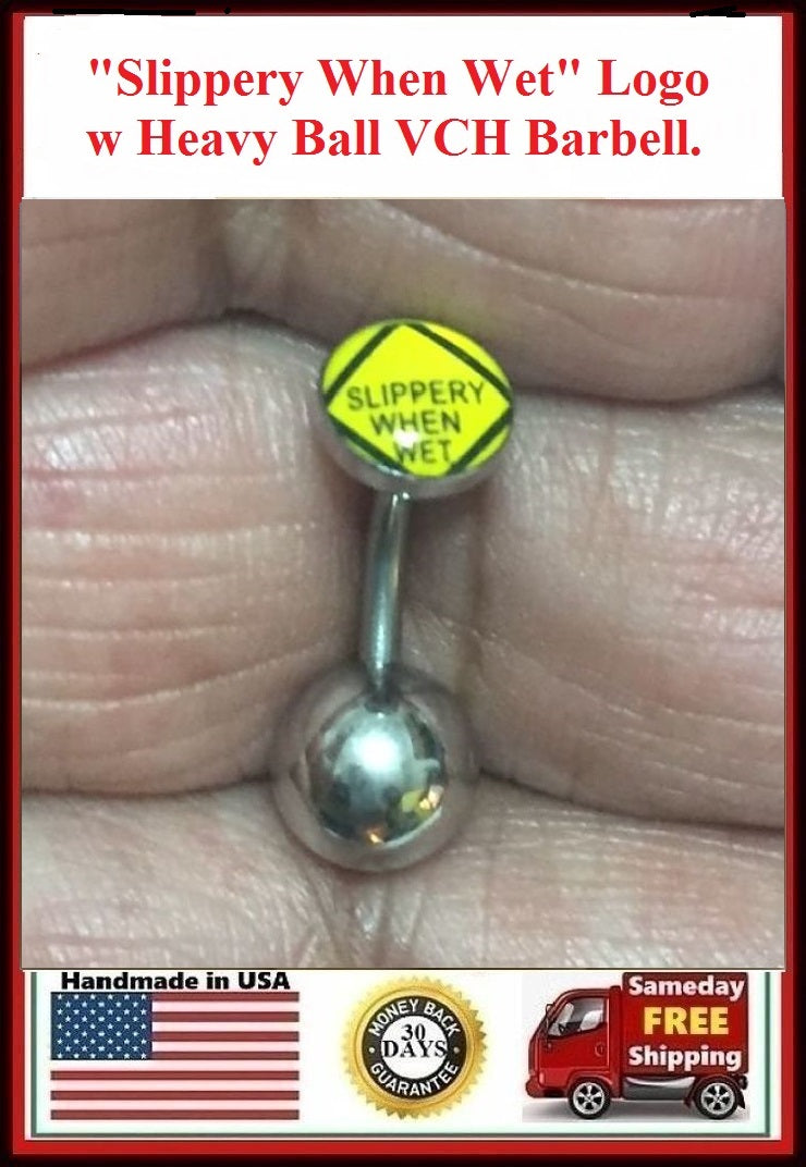 SLIPPERY WHEN WET Logo VCH HEAVY BALL Piercing Barbell for EXTRA PRESSURE