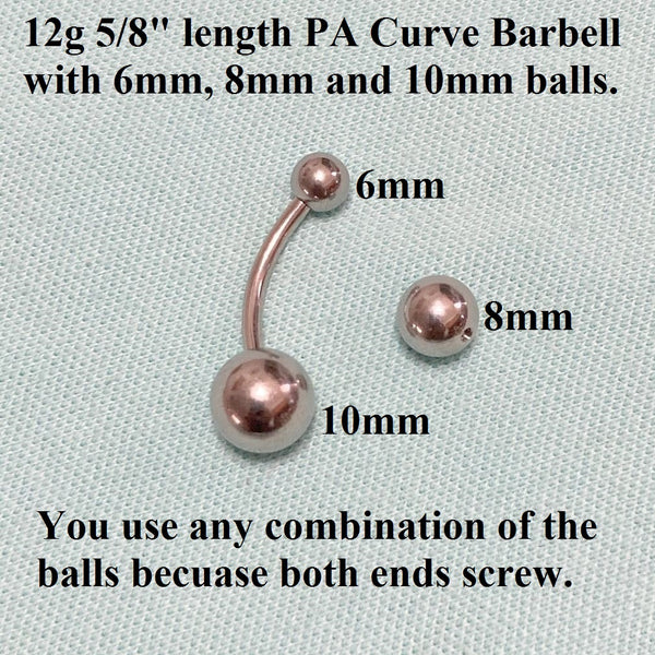 Sterilized Surgical Steel 12g 5/8" 6mm, 8mm & 10mm BIG Balls PA Curve Barbell.