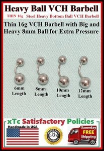 THIN 16g Surgical Steel VCH Barbell w HEAVY Ball for extra Pressure.